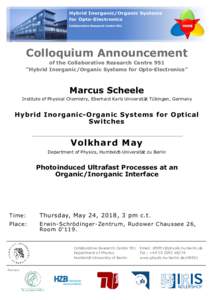 Colloquium Announcement of the Collaborative Research Centre 951 “Hybrid Inorganic/Organic Systems for Opto-Electronics” Marcus Scheele Institute of Physical Chemistry, Eberhard Karls Universität Tübingen, Germany