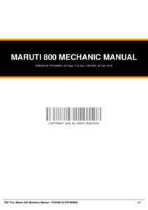 MARUTI 800 MECHANIC MANUAL WWOM134-PDFM8MM | 26 Page | File Size 1,000 KB | 26 Feb, 2016 COPYRIGHT 2016, ALL RIGHT RESERVED  PDF File: Maruti 800 Mechanic Manual - WWOM134-PDFM8MM