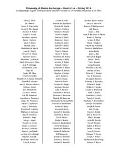 University of Alaska Anchorage – Dean’s List – Spring[removed]Undergraduate Degree-Seeking students enrolled in at least 12 UAA credits who earned a 3.5 GPA) Diane T. Abad Dali Abaza Yanira C. Abernathy
