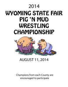 2014 WYOMING STATE FAIR PIG ‘N MUD WRESTLING CHAMPIONSHIP