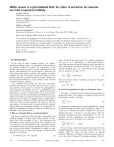 Matter waves in a gravitational field: An index of refraction for massive particles in general relativity James Evansa) Department of Physics, University of Puget Sound, Tacoma, Washington[removed]Paul M. Alsingb)