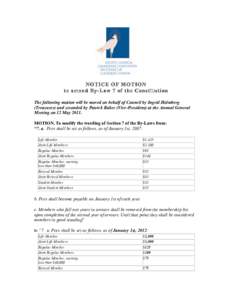 NOTICE OF MOTION to amend By-Law 7 of the Constitution The following motion will be moved on behalf of Council by Ingrid Holmberg (Treasurer) and seconded by Patrick Baker (Vice-President) at the Annual General Meeting o