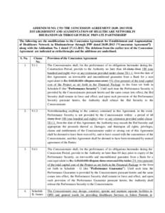 ADDENDUM NO. 2 TO THE CONCESSION AGREEMENT[removed]FOR ESTABLISHMENT AND AUGMENTATION OF HEALTHCARE NETWORK IN BHUBANESWAR THROUGH PUBLIC PRIVATE PARTNERSHIP The following are the modifications to the Concession Agre