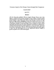 Economic Impacts of the Olympic Games through State Comparison Samantha Edds* April 2012 Abstract After the financially profitable 1984 Los Angeles Olympic Games, some cities began to compete for and host the Olympics in