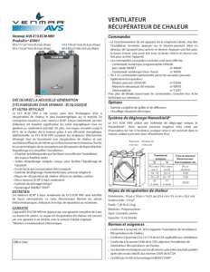 VENTILATEUR RÉCUPÉRATEUR DE CHALEUR Venmar AVS E15 ECM HRV Produit nº [removed] à 157 pi3/min (0,4 po d’eau) 66 à 132 pi3/min (0,4 po d’eau)