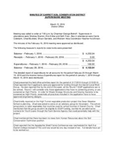 MINUTES OF GARRETT SOIL CONSERVATON DISTRICT SUPERVISORS’ MEETING March 15, 2016 District Office