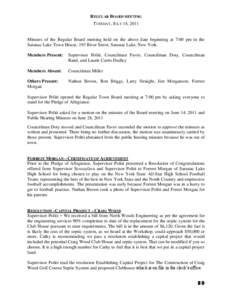 REGULAR BOARD MEETING TUESDAY, JULY 14, 2011 Minutes of the Regular Board meeting held on the above date beginning at 7:00 pm in the Saranac Lake Town House, 193 River Street, Saranac Lake, New York. Members Present: