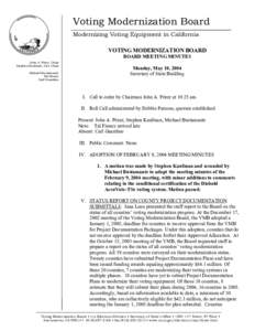 Voting Modernization Board Modernizing Voting Equipment in California VOTING MODERNIZATION BOARD BOARD MEETING MINUTES John A. Pérez, Chair Stephen Kaufman, Vice Chair