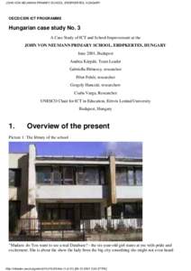 JOHN VON NEUMANN PRIMARY SCHOOL, ERDPKERTES, HUNGARY  OECD/CERI ICT PROGRAMME Hungarian case study No. 3 A Case Study of ICT and School Improvement at the