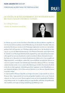 FORSCHUNG AN DER FAKULTÄT FÜR PHILOLOGIE  IM ANFANG WAR DAS EXPERIMENT. DAS WEIMARER RADIO BEI HANS FLESCH UND ERNST SCHOEN Dr. Solveig Ottmann (Institut für Medienwissenschaft)