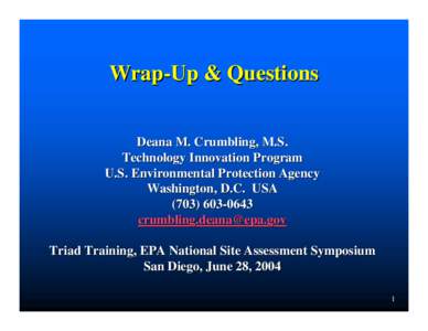 Wrap-Up & Questions Questions Deana M. Crumbling, M.S. M.S.