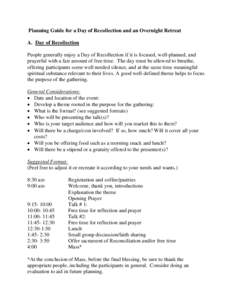 Planning Guide for a Day of Recollection and an Overnight Retreat A. Day of Recollection People generally enjoy a Day of Recollection if it is focused, well-planned, and prayerful with a fair amount of free time. The day