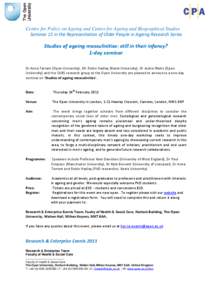 Centre for Policy on Ageing and Centre for Ageing and Biographical Studies Seminar 15 in the Representation of Older People in Ageing Research Series     Studies of ageing masculinities: still in thei