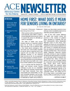 NEWSLETTER Summer 2011 • Volume 8, Number 1 • ACE is a Legal Clinic Serving Low-Income Seniors IN THIS ISSUE 1 Home First: What Does it Mean for