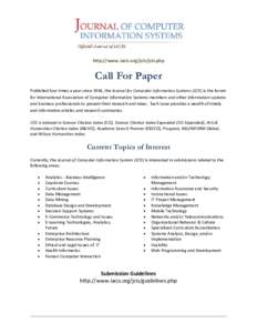 http://www.iacis.org/jcis/jcis.php  Call For Paper Published four times a year since 1964, the Journal for Computer Information Systems (JCIS) is the forum for International Association of Computer Information Systems me