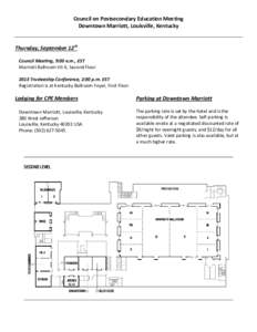 Council on Postsecondary Education Meeting Downtown Marriott, Louisville, Kentucky Thursday, September 12th Council Meeting, 9:00 a.m., EST Marriott Ballroom VII-X, Second Floor