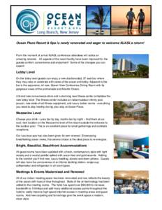 Ocean Place Resort & Spa is newly renovated and eager to welcome NJASL’s return!   From the moment of arrival NJASL conference attendees will notice an amazing renewal.  All aspects of the resort facility have been i