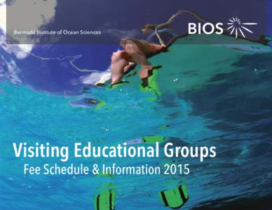 Bermuda Institute of Ocean Sciences  Visiting Educational Groups Fee Schedule & Information 2015  Fee Schedule