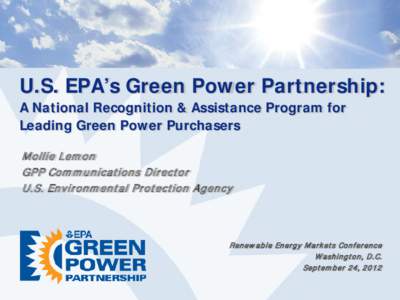 Renewable electricity / Energy / Green Power Partnership / Sustainable energy / Energy in the United Kingdom / Emissions & Generation Resource Integrated Database / 3Degrees / Carbon finance / Climate change in the United States / Renewable Energy Certificate