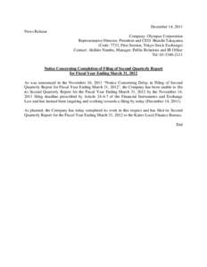 December 14, 2011 News Release Company: Olympus Corporation Representative Director, President and CEO: Shuichi Takayama (Code: 7733, First Section, Tokyo Stock Exchange) Contact: Akihiro Nambu, Manager, Public Relations