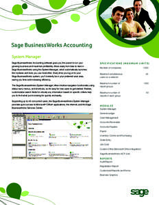 Sage BusinessWorks Accounting System Manager Sage BusinessWorks Accounting software gives you the power to run your growing business and maximize profitability. Move easily from task to task in Sage BusinessWorks using t