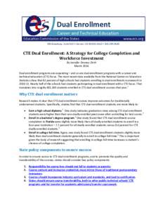 Dual Enrollment Career and Technical Education 700 Broadway, Suite 810 • Denver, CO[removed] • [removed]CTE Dual Enrollment: A Strategy for College Completion and Workforce Investment