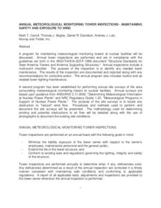 ANNUAL METEOROLOGICAL MONITORING TOWER INSPECTIONS - MAINTAINING SAFETY AND EXPOSURE TO WIND Mark T. Carroll, Thomas J. Begley, Daniel R. Davidson, Andrew J. Lotz. Murray and Trettel, Inc. Abstract A program for maintain