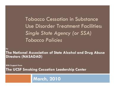 Tobacco Cessation in Substance Use Disorder Treatment Facilities: Single State Agency (or SSA) Tobacco Policies