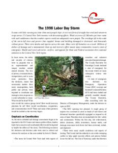 The 1998 Labor Day Storm It came with little warning at a time when most people slept. A very rare form of straight-line wind and rainstorm swept across 12 Central New York counties with devastating effects. Winds in exc