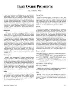 IRON OXIDE PIGMENTS By Michael J. Potter Iron oxide materials yield pigments that are nontoxic, nonbleeding, relatively inert, weather resistant, and lightfast. Natural iron oxides include a combination of one or more fe