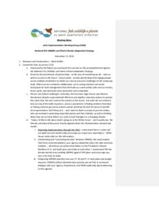 Meeting Notes Joint Implementation Working Group (JIWG) National Fish Wildlife and Plants Climate Adaptation Strategy November 13, Welcome and Introductions – Mark Shaffer 2. Comments from Jay Jensen, CEQ