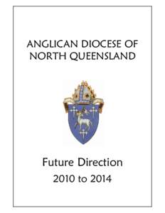 ANGLICAN DIOCESE OF NORTH QUEENSLAND Future Direction 2010 to 2014