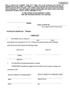 Print Form Notice to Counsel or Pro Se Plaintiff: Under F.R.C.P. 4(i)(1), service on the Government of the Summons and Complaint must be made as follows: (1) by delivery, or certified or registered mail to the United Sta