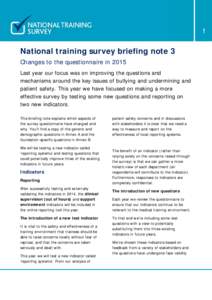 1  National training survey briefing note 3 Changes to the questionnaire in 2015 Last year our focus was on improving the questions and mechanisms around the key issues of bullying and undermining and