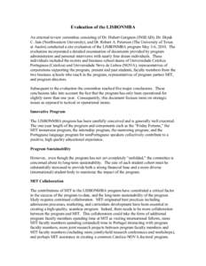 Evaluation of the LISBONMBA An external review committee consisting of Dr. Hubert Gatignon (INSEAD), Dr. Dipak C. Jain (Northwestern University), and Dr. Robert A. Peterson (The University of Texas at Austin) conducted a