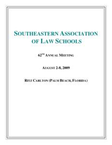 SOUTHEASTERN ASSOCIATION OF LAW SCHOOLS 62ND ANNUAL MEETING AUGUST 2-8, 2009