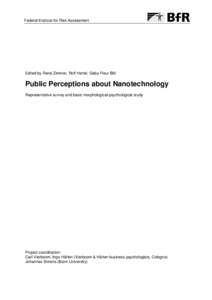 Federal Institute for Risk Assessment  Edited by René Zimmer, Rolf Hertel, Gaby-Fleur Böl Public Perceptions about Nanotechnology Representative survey and basic morphological-psychological study