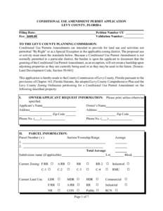 CONDITIONAL USE AMENDMENT PERMIT APPLICATION LEVY COUNTY, FLORIDA Filing Date: Fee: $[removed]Petition Number CU