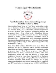 Tume ya Vyuo Vikuu Tanzania  Taarifa Rasmi kwa Umma kuhusu Programu ya Pre-Entry ya Kutoka IMTU Itakumbukwa kuwa Tume ya Vyuo Vikuu katika kikao chake cha 52 cha tarehe 18 Machi 2011 iliamua kuwa kuanzia mwaka