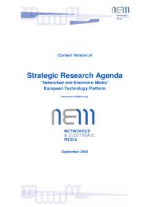 Current Version of  Strategic Research Agenda “Networked and Electronic Media” European Technology Platform www.nem-initiative.org