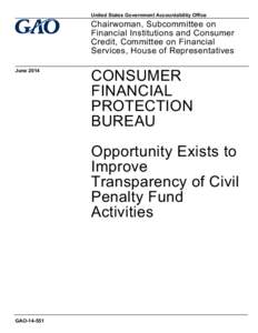 GAO-14-55; Consumer Financial Protection Bureau: Opportunity Exists to Improve Transparency of Civil Penalty Fund Activities