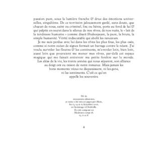 passion pure, sous la lumière franche & drue des émotions universelles, singulières. De ce territoire jalousement gardé, sans doute, que chacun de nous, saint ou criminel, fou ou héros, porte au fond de lui & qui pa