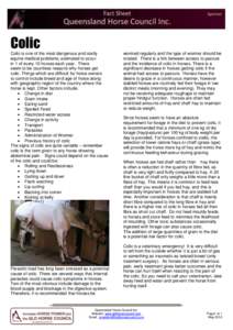 Colic Colic is one of the most dangerous and costly equine medical problems, estimated to occur in 1 of every 10 horses each year. There seem to be countless reasons why horses get colic. Things which are difficult for h