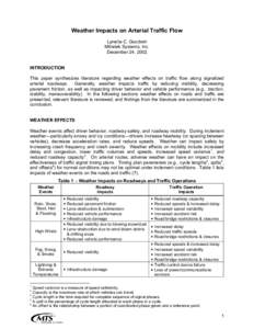 Weather Impacts on Arterial Traffic Flow Lynette C. Goodwin Mitretek Systems, Inc. December 24, 2002 INTRODUCTION This paper synthesizes literature regarding weather effects on traffic flow along signalized