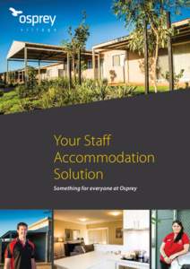 Your Staff Accommodation Solution Something for everyone at Osprey  Accommodation