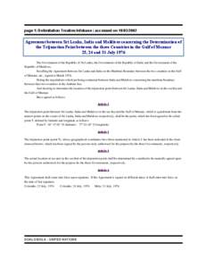 page 1| Delimitation Treaties Infobase | accessed on[removed]Agreement between Sri Lanka, India and Maldives concerning the Determination of the Trijunction Point between the three Countries in the Gulf of Mannar 23,