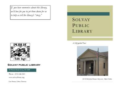 If you have memories about this library, we’d love for you to jot them down for us to help us tell the library’s “story.” S OLVAY P UBLIC