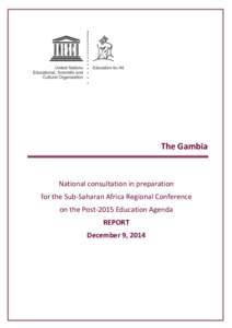 The Gambia  National consultation in preparation for the Sub-Saharan Africa Regional Conference on the Post-2015 Education Agenda REPORT