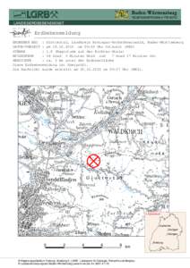LANDESERDBEBENDIENST  Erdbebenmeldung ERDBEBEN BEI : Glottertal, Landkreis Breisgau-Hochschwarzwald, Baden-Württemberg DATUM/UHRZEIT : amum 09:49 Uhr Ortszeit (MEZ) STÄRKE