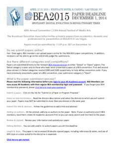 60th Annual Convention | 13th Annual Festival of Media Arts The Broadcast Education Association invites scholarly papers from academics, students and professionals for presentation at BEA2015 in Las Vegas. Papers must be